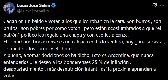 El provocador mensaje del empresario libertario Lucas José Salim tras la derrota de LLA en las legislativas bonaerenses. El provocador mensaje del empresario libertario Lucas José Salim tras la derrota de LLA en las legislativas bonaerenses.